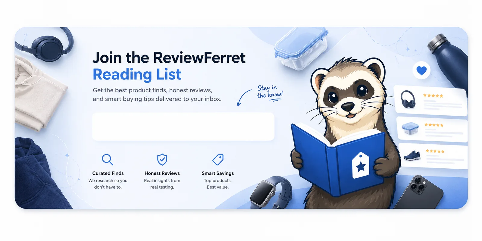 Join the ReviewFerret Reading List — the best product finds, honest reviews, and smart buying tips in your inbox.